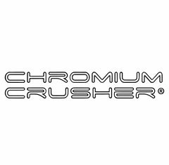 Chromium Crusher